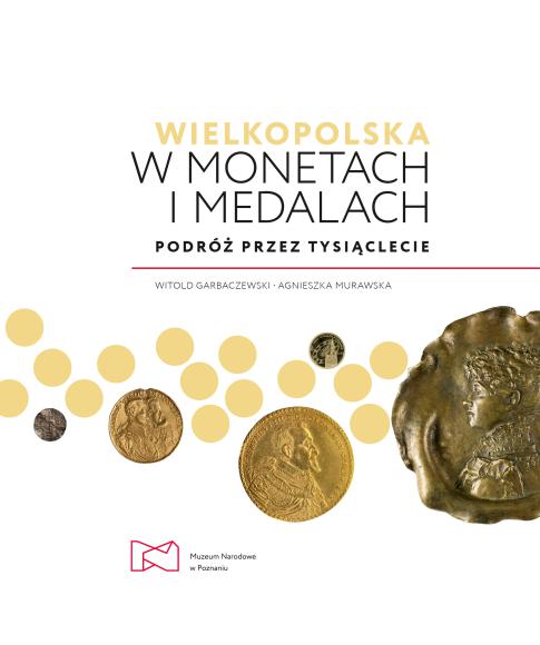 Wielkopolska w monetach i medalach. Podróż przez tysiąclecie. (1)